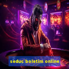 seduc boletim online